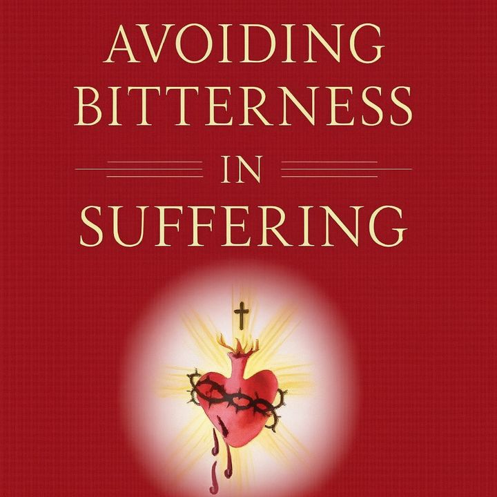 Avoiding Bitterness in Suffering
