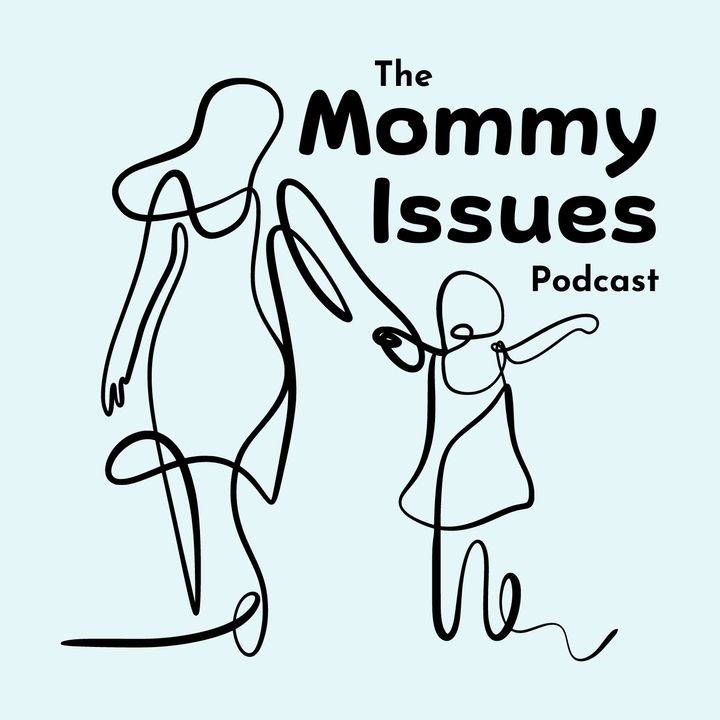The Mommy Issues Podcast